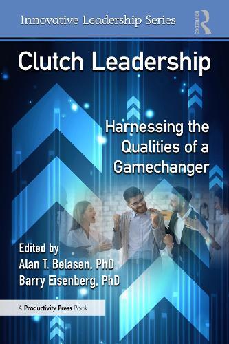 Clutch Leadership: Harnessing the Qualities of a Gamechanger