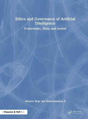 Ethics and Governance of Artificial Intelligence: Frameworks, Risks, and Society