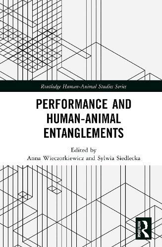Performance and Human–Animal Entanglements