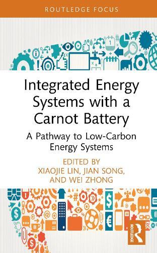 Integrated Energy Systems with a Carnot Battery: A Pathway to Low-Carbon Energy Systems