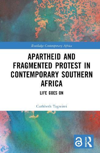 Apartheid and Fragmented Protest in Contemporary Southern Africa: Life Goes On