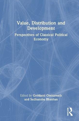 Value, Distribution and Development: Perspectives of Classical Political Economy