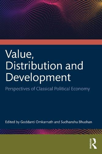 Value, Distribution and Development: Perspectives of Classical Political Economy
