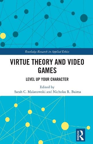 Virtue Theory and Video Games: Level Up Your Character