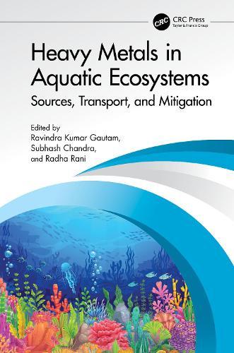 Heavy Metals in Aquatic Ecosystems: Sources, Transport, and Mitigation