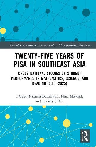 Twenty-five Years of PISA in Southeast Asia: Cross-national Studies of Student Performance in Mathematics, Science, and Reading (2000-2025)