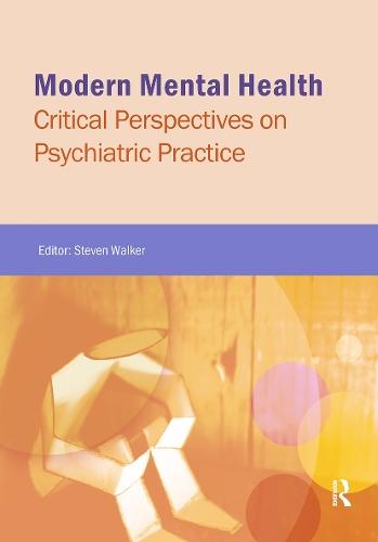 Modern Mental Health: Critical Perspectives on Psychiatric Practice