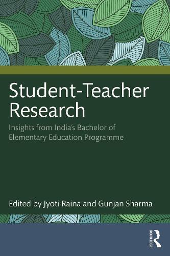 Student-Teacher Research: Insights from India’s Bachelor of Elementary Education Programme
