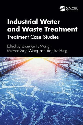 Industrial Water and Waste Treatment: Treatment Case Studies