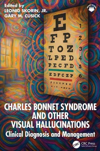 Charles Bonnet Syndrome and Other Visual Hallucinations: Clinical Diagnosis and Management