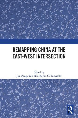 Remapping China at the East-West Intersection