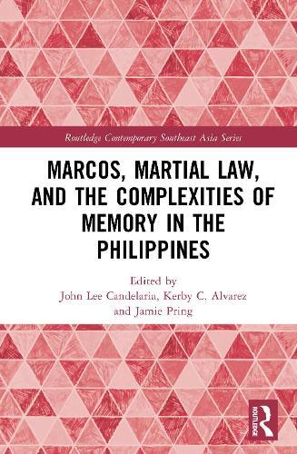 Marcos, Martial Law, and the Complexities of Memory in the Philippines