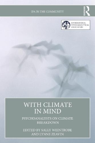 With Climate in Mind: Psychoanalysts on Climate Breakdown
