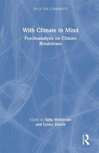 With Climate in Mind: Psychoanalysts on Climate Breakdown