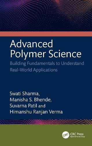 Advanced Polymer Science: Building Fundamentals to Understand Real-World Applications