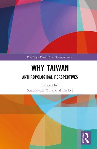 Why Taiwan?: Anthropological Perspectives