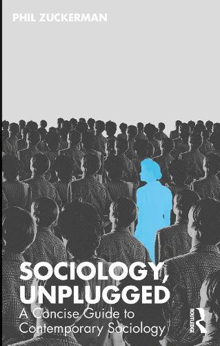 Sociology, Unplugged: A Concise Guide to Contemporary Sociology