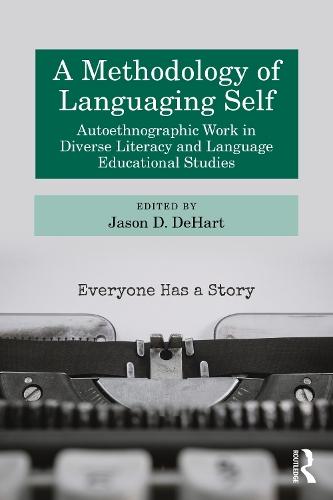 A Methodology of Languaging Self: Autoethnographic Work in Diverse Literacy and Language Educational Studies