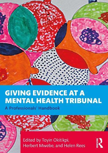 Giving Evidence at a Mental Health Tribunal: A Professionals’ Handbook