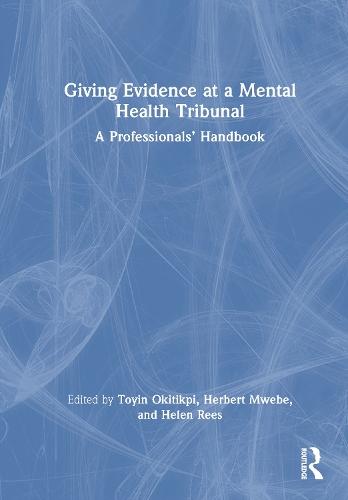 Giving Evidence at a Mental Health Tribunal: A Professionals’ Handbook