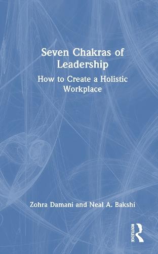 Seven Chakras of Leadership: How to Create a Holistic Workplace