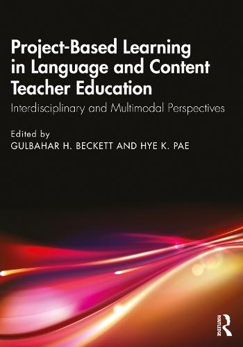 Project-Based Learning in Language and Content Teacher Education: Interdisciplinary and Multimodal Perspectives