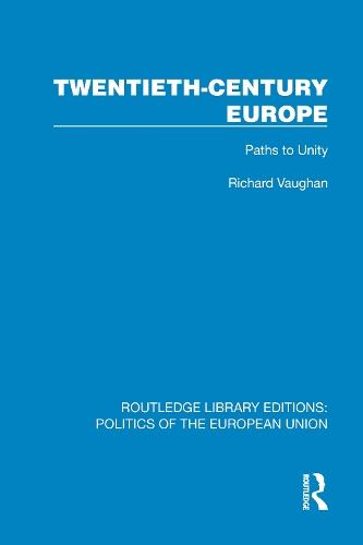 Twentieth-Century Europe: Paths to Unity