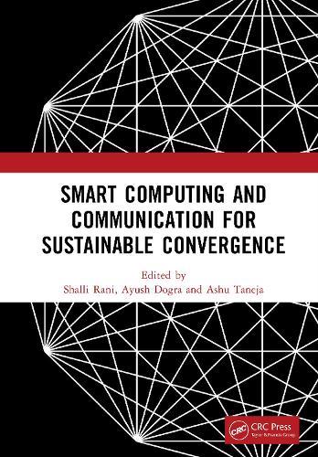 Smart Computing and Communication for Sustainable Convergence: Proceedings of the First International Conference on Smart Computing and Communication for Sustainable Convergence (ISCCSC 2024), Punjab, India, October 18th, 2024