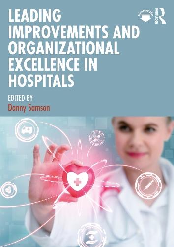 Leading Improvements and Organizational Excellence in Hospitals