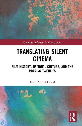 Translating Silent Cinema: Film History, National Culture, and The Roaring Twenties