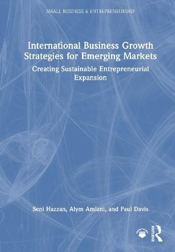 International Business Growth Strategies for Emerging Markets: Creating Sustainable Entrepreneurial Expansion
