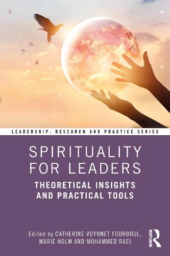 Spirituality for Leaders: Theoretical Insights and Practical Tools