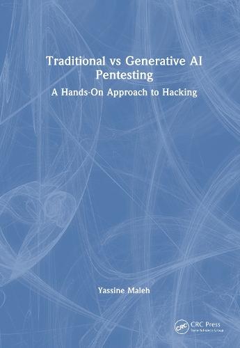 Traditional vs Generative AI Pentesting: A Hands-On Approach to Hacking