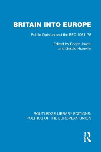 Britain into Europe: Public Opinion and the EEC 1961–75