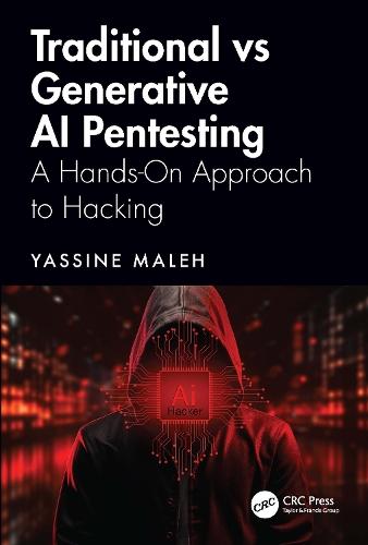 Traditional vs Generative AI Pentesting: A Hands-On Approach to Hacking