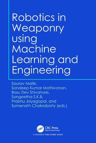 Robotics in Weaponry using Machine Learning and Engineering