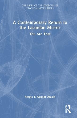 A Contemporary Return to the Lacanian Mirror: You Are That