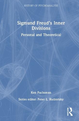 Sigmund Freud’s Inner Divisions: Personal and Theoretical