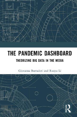The Pandemic Dashboard: Theorizing Big Data in the Media