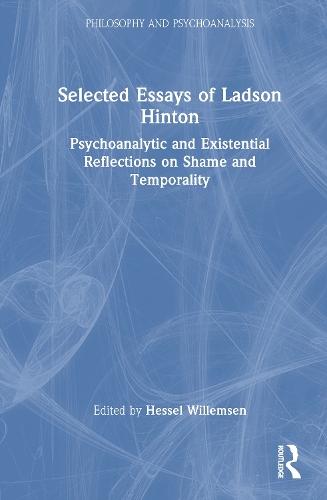 Selected Essays of Ladson Hinton: Psychoanalytic and Existential Reflections on Shame and Temporality