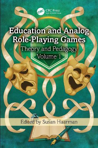 Education and Analog Role-Playing Games: Theory and Pedagogy, Volume 1