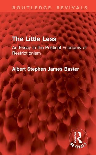The Little Less: An Essay in the Political Economy of Restrictionism