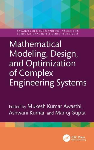 Mathematical Modeling, Design, and Optimization of Complex Engineering Systems