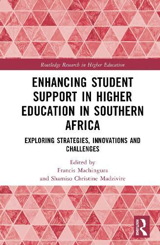 Enhancing Student Support in Higher Education in Southern Africa: Exploring Strategies, Innovations and Challenges