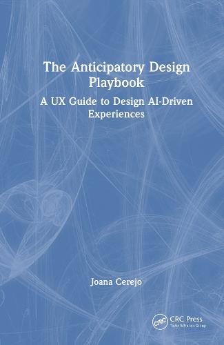 The Anticipatory Design Playbook: A UX Guide to Design AI-Driven Experiences