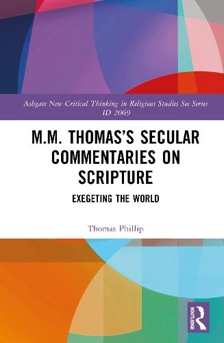 M.M. Thomas’s Secular Commentaries on Scripture: Exegeting the World