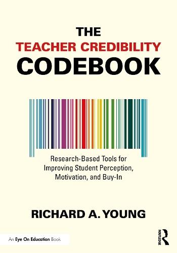 The Teacher Credibility Codebook: Research-Based Tools for Improving Student Perception, Motivation, and Buy-In