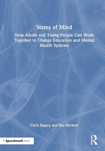 States of Mind: How Adults and Young People Can Work Together to Change Education and Mental Health Systems