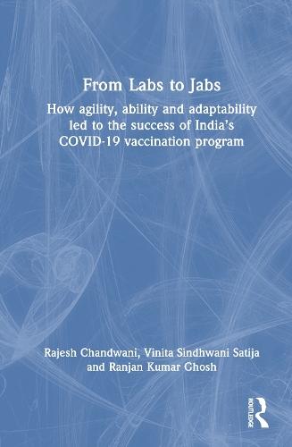 From Labs to Jabs: How agility, ability and adaptability led to the success of India’s COVID-19 vaccination program