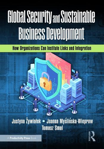 Global Security and Sustainable Business Development: How Organizations Can Institute Links and Integration